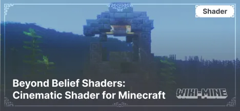 Beyond Belief Shaders: Cinematic Shader for Minecraft