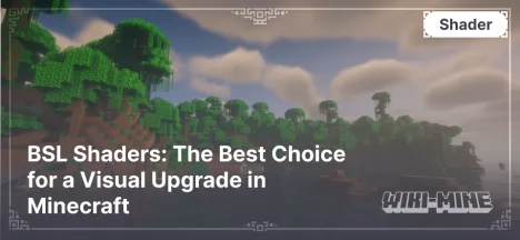 BSL Shaders: The Best Choice for a Visual Upgrade in Minecraft