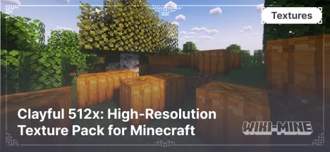 Clayful 512x: High-Resolution Texture Pack for Minecraft