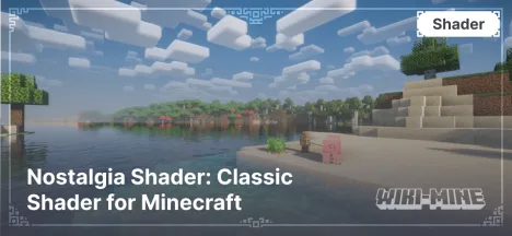 Nostalgia Shader: Classic Shader for Minecraft