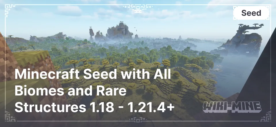 Minecraft Seed with All Biomes and Rare Structures 1.18 - 1.21.4