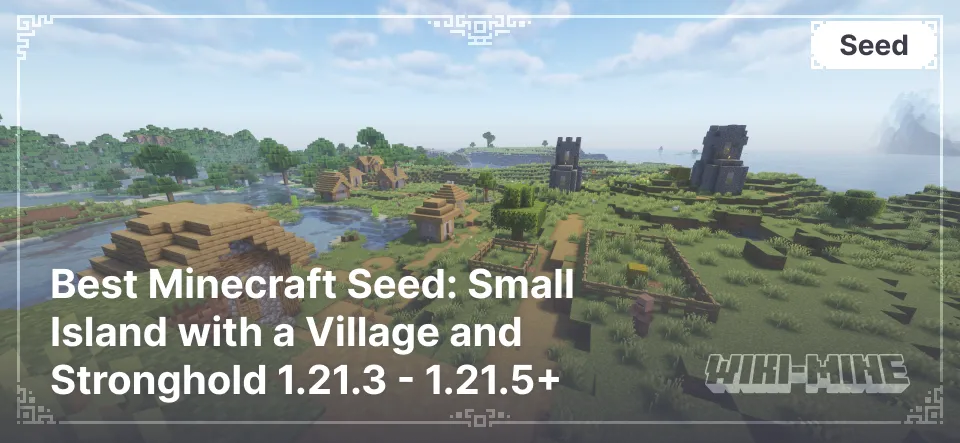 Best Minecraft Seed: Small Island with a Village and Stronghold 1.21.3 - 1.21.5+