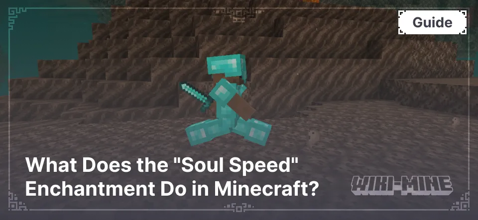 What Does the "Soul Speed" Enchantment Do in Minecraft?