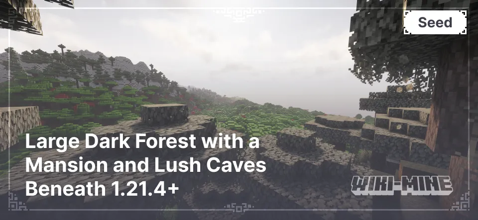 Large Dark Forest with a Mansion and Lush Caves Beneath 1.21.4