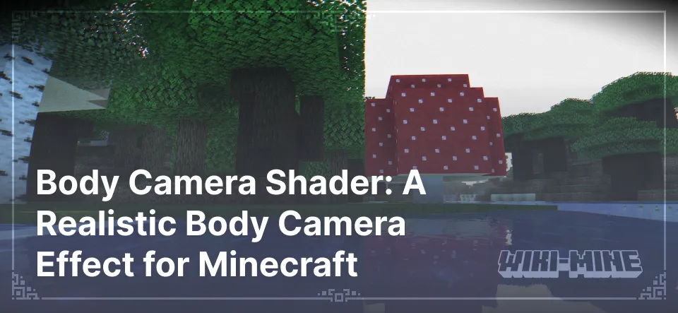 Body Camera Shader: A Realistic Body Camera Effect for Minecraft 