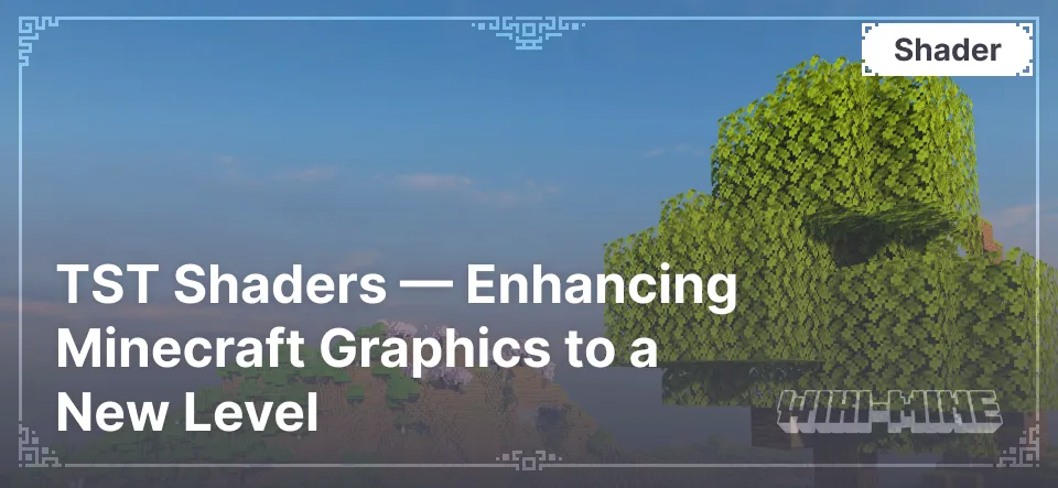 TST Shaders — Enhancing Minecraft Graphics to a New Level