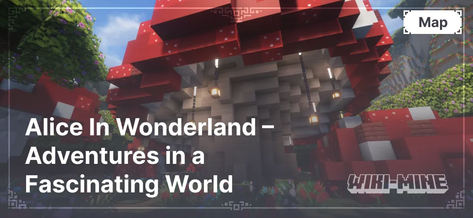 Minecraft Map: Alice In Wonderland – Adventures in a Fascinating World