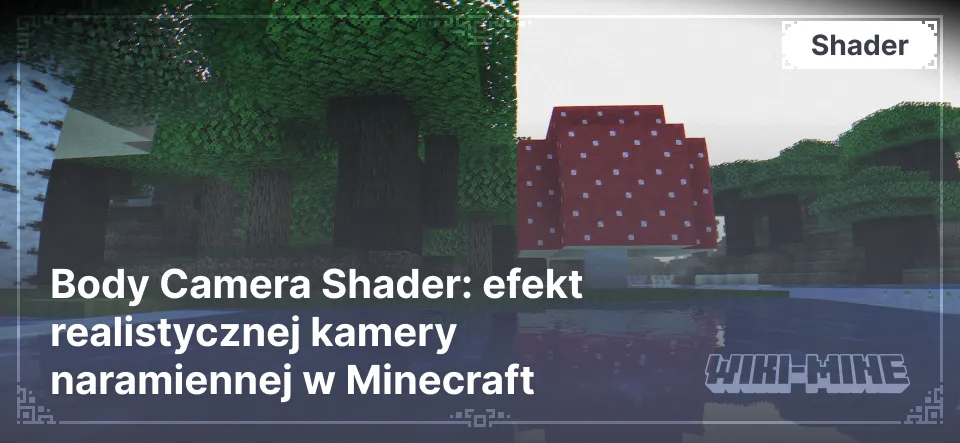 Body Camera Shader - Popraw grafikę Minecraft i… | WIKI-MINE