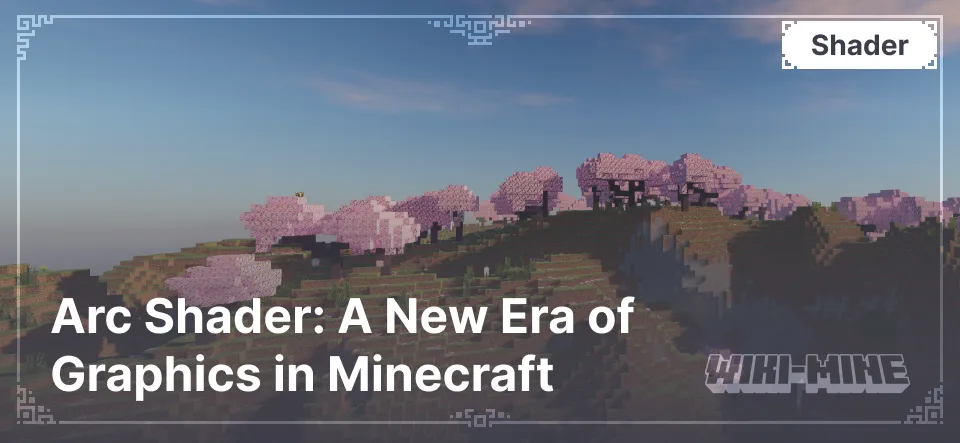 Arc Shader: A New Era of Graphics in Minecraft