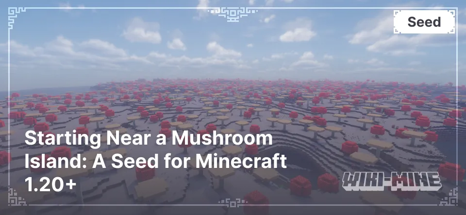 Starting Near a Mushroom Island: A Seed for Minecraft 1.20+