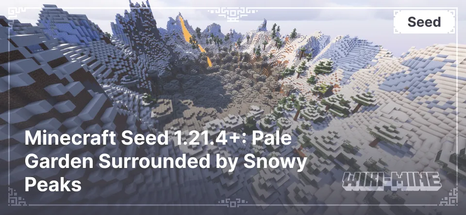 Minecraft Seed 1.21.4+: Pale Garden Surrounded by Snowy Peaks