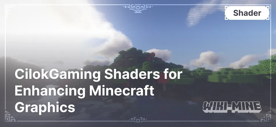 CilokGaming Shaders for Enhancing Minecraft Graphics