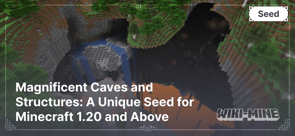 Magnificent Caves and Structures: A Unique Seed for Minecraft 1.20 and Above