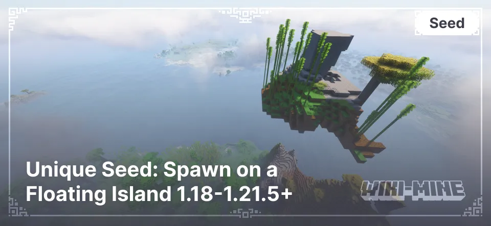 Unique Seed: Spawn on a Floating Island 1.18-1.21.5+