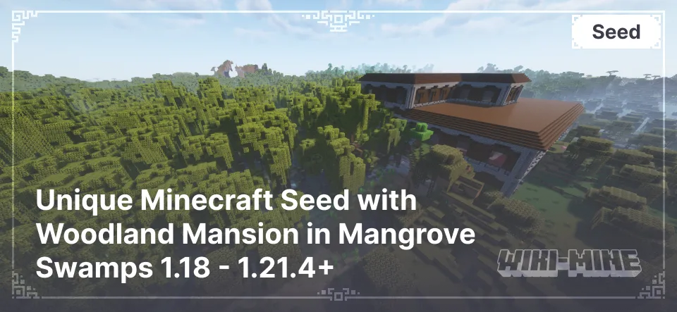 Unique Minecraft Seed with Woodland Mansion in Mangrove Swamps 1.18 - 1.21.4+