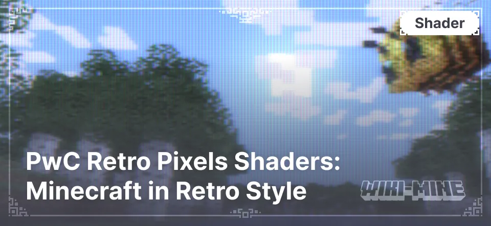 PwC Retro Pixels Shaders: Minecraft in Retro Style