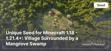 Unique Seed for Minecraft 1.18 - 1.21.4: Village Surrounded by a Mangrove Swamp