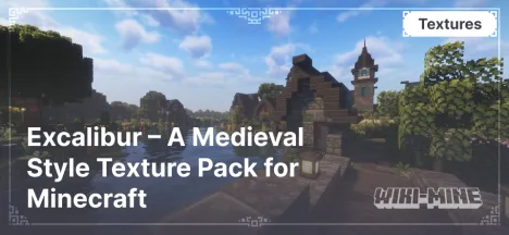 Excalibur – A Medieval Style Texture Pack for Minecraft 1.13–1.21.1