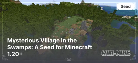 Mysterious Village in the Swamps: A Seed for Minecraft 1.20+