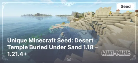 Unique Minecraft Seed: Desert Temple Buried Under Sand 1.18 – 1.21.4