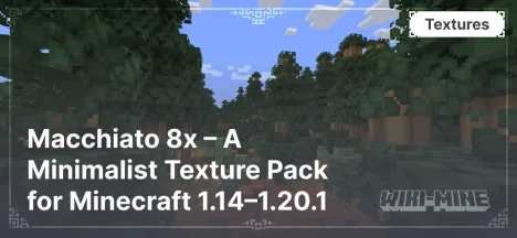 Macchiato 8x – A Minimalist Texture Pack for Minecraft 1.14–1.20.1