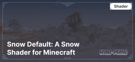 Snow Default: A Snow Shader for Minecraft