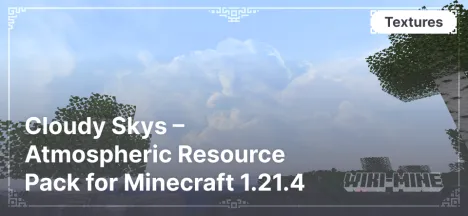 Cloudy Skys – Atmospheric Resource Pack for Minecraft 1.21.4