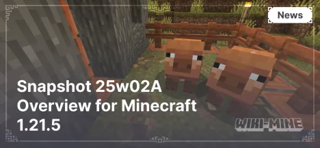 Snapshot 25w02A Overview for Minecraft 1.21.5