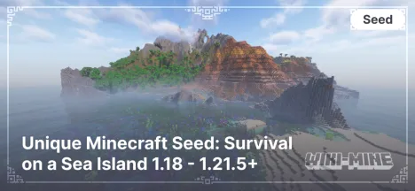 Unique Minecraft Seed: Survival on a Sea Island 1.18 - 1.21.5+