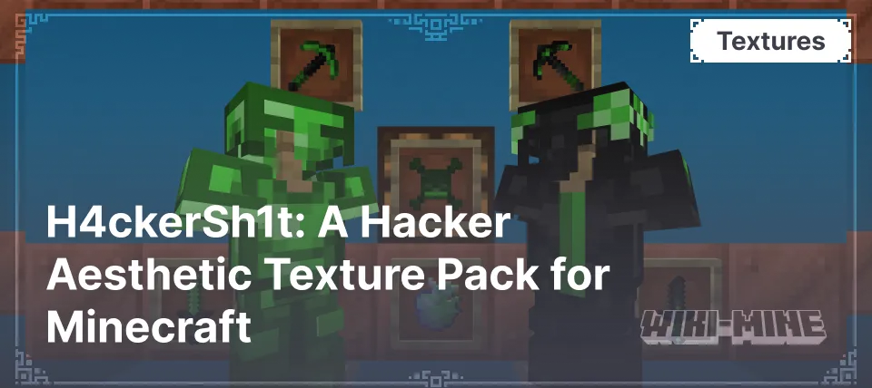 H4ckerSh1t: A Hacker Aesthetic Texture Pack for Minecraft