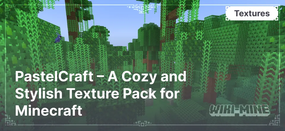 PastelCraft – A Cozy and Stylish Texture Pack for Minecraft