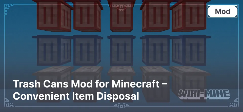 Trash Cans Mod for Minecraft – Convenient Item Disposal