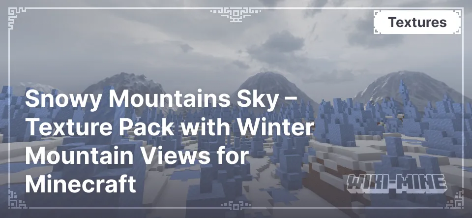 Snowy Mountains Sky – Texture Pack with Winter Mountain Views for Minecraft