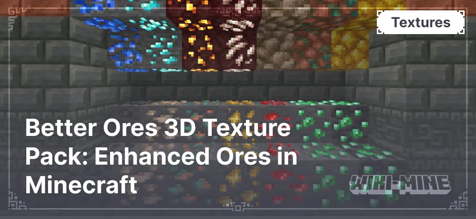 Better Ores 3D Texture Pack: Enhanced Ores in Minecraft