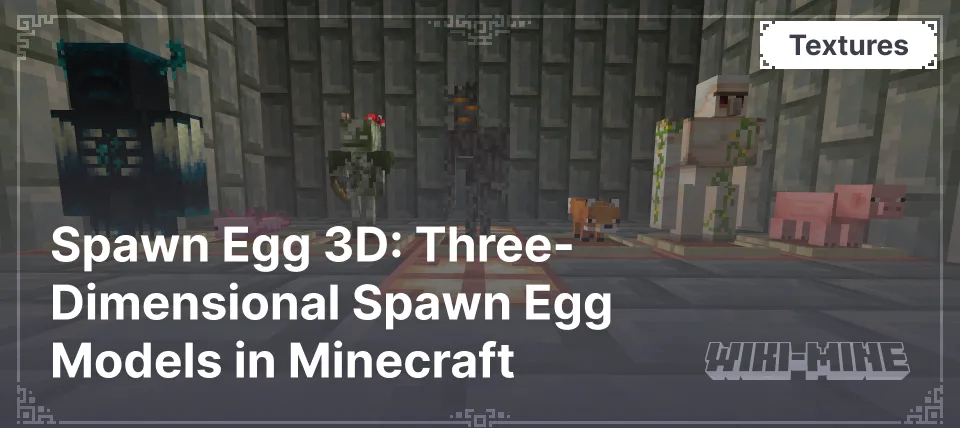 Spawn Egg 3D: Three-Dimensional Spawn Egg Models in Minecraft