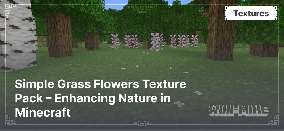 Simple Grass Flowers Texture Pack – Enhancing Nature in Minecraft