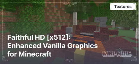 Faithful HD [x512]: Enhanced Vanilla Graphics for Minecraft