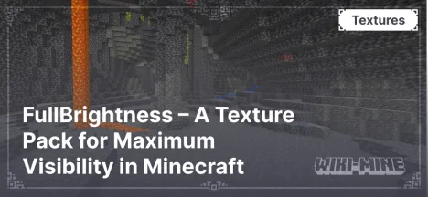 FullBrightness – A Texture Pack for Maximum Visibility in Minecraft