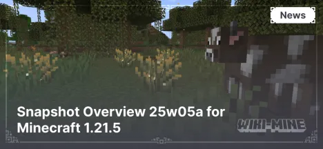 Snapshot Overview 25w05a for Minecraft 1.21.5