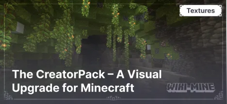 The CreatorPack – A Visual Upgrade for Minecraft