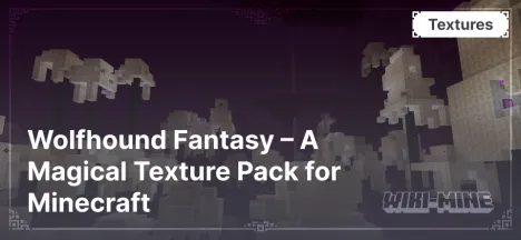 Wolfhound Fantasy – A Magical Texture Pack for Minecraft