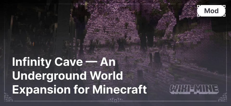 Infinity Cave — An Underground World Expansion for Minecraft Infinity Cave — An Underground World Expansion for Minecraft