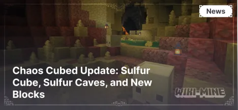 Chaos Cubed Update: Sulfur Cube, Sulfur Caves, and New Blocks